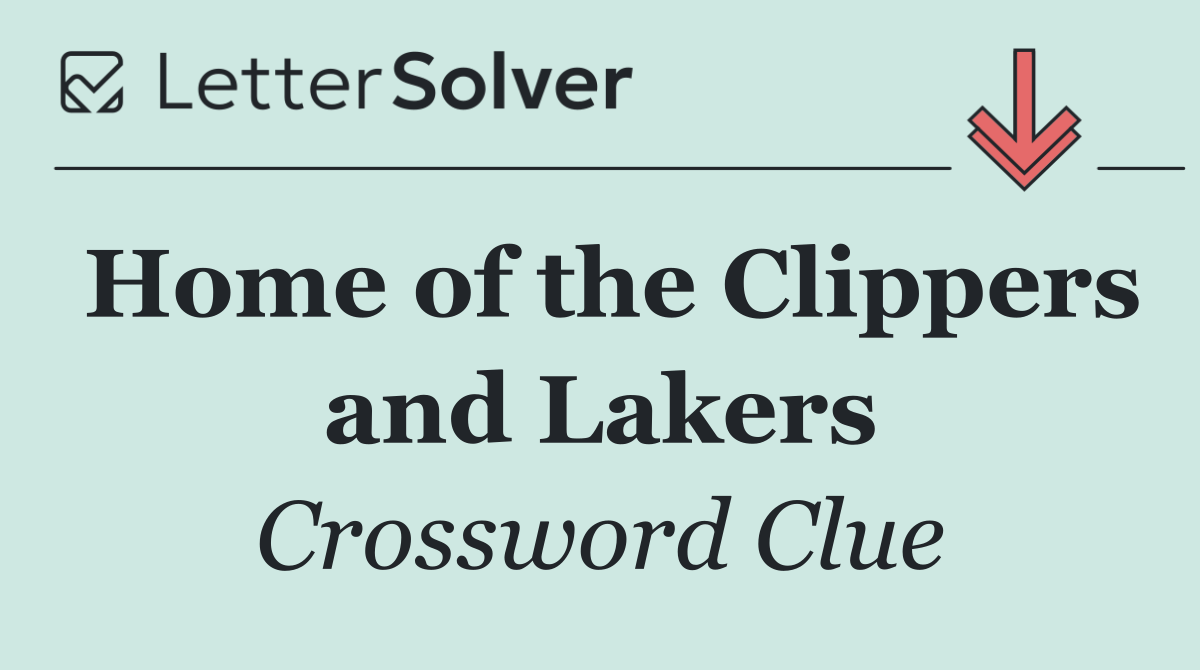 Home of the Clippers and Lakers