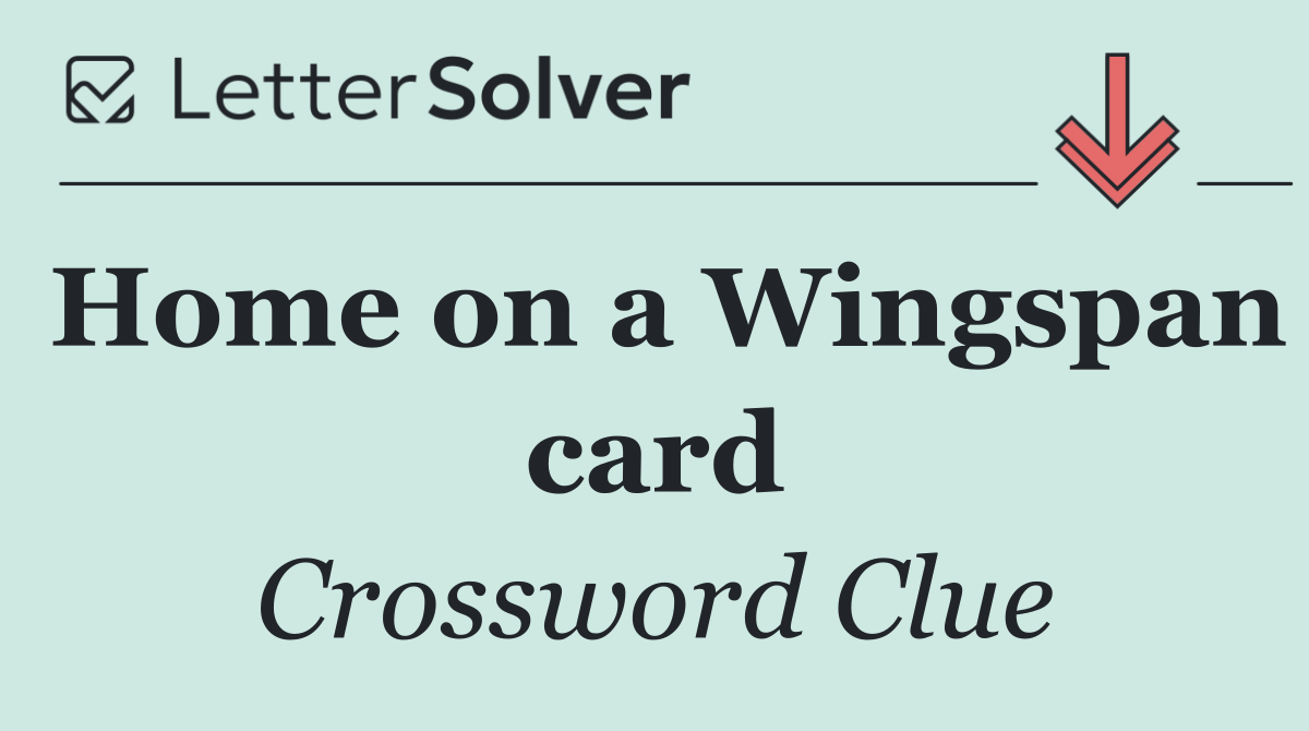 Home on a Wingspan card
