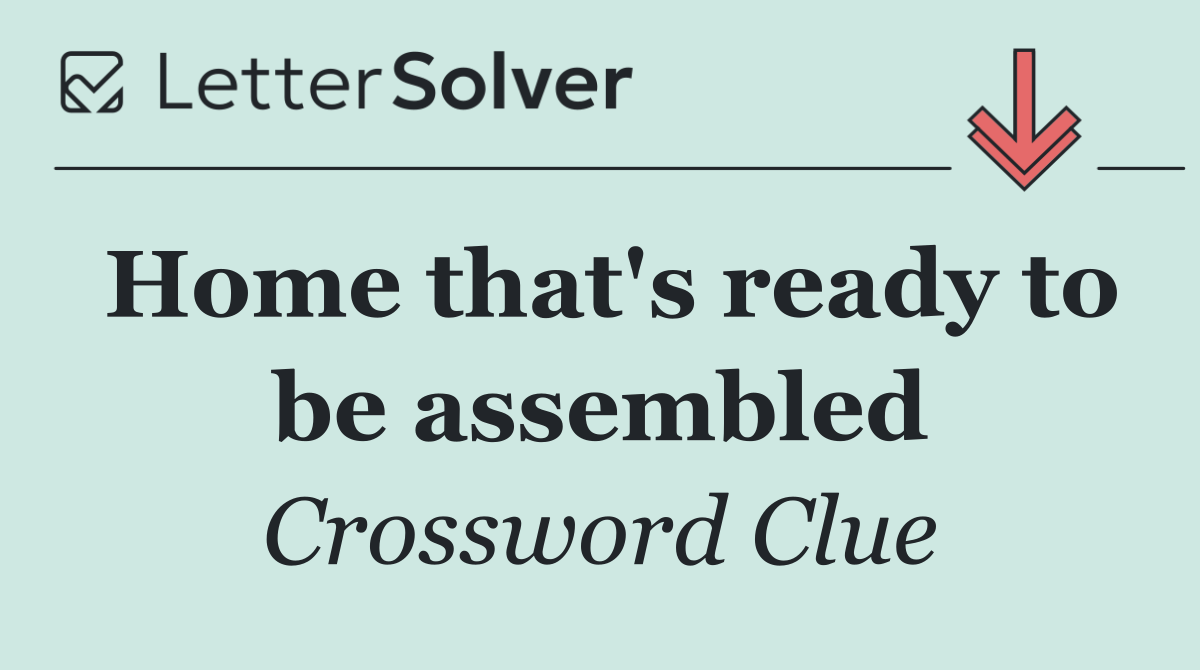 Home that's ready to be assembled