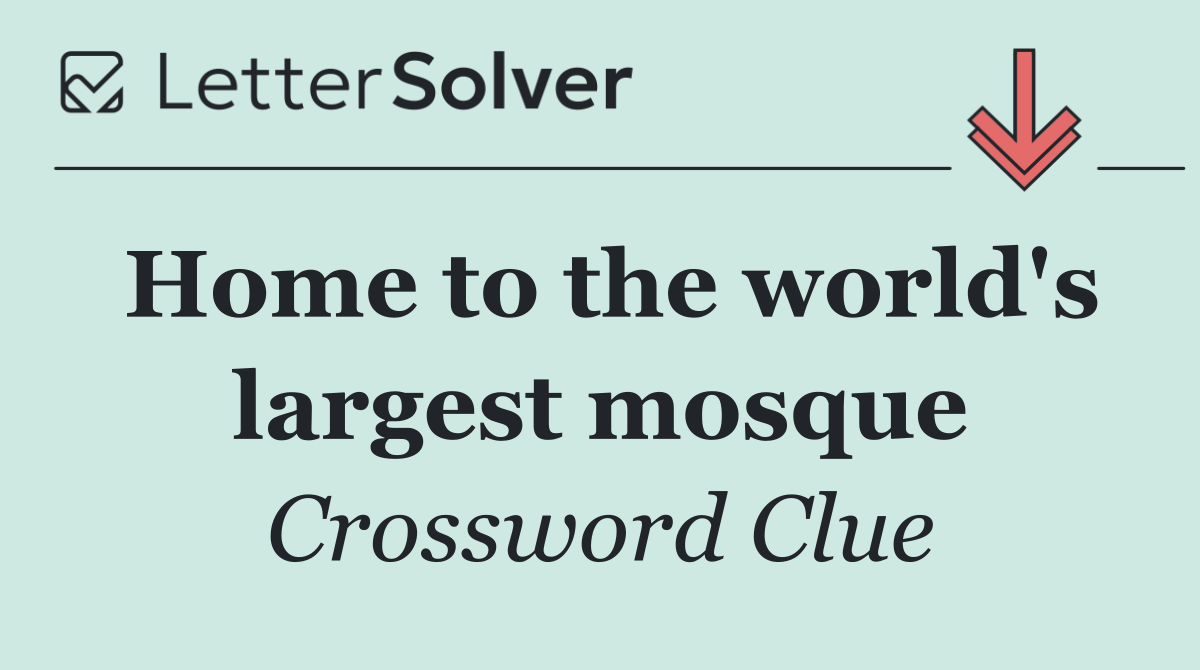 Home to the world's largest mosque