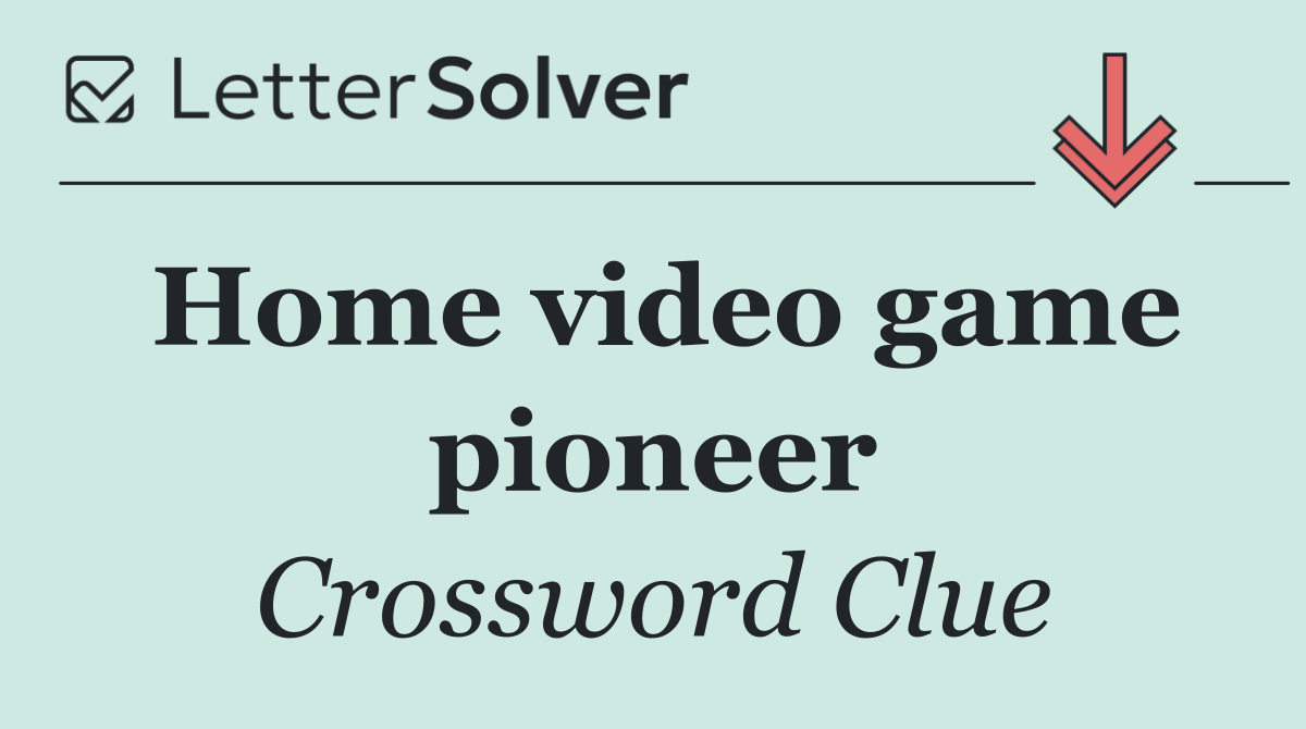 Home video game pioneer