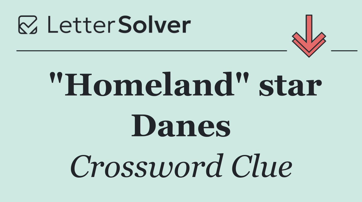 "Homeland" star Danes