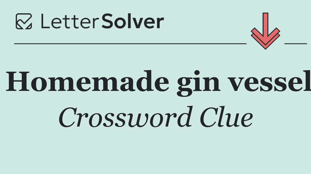 Homemade gin vessel