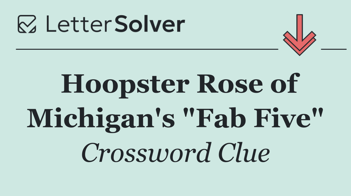 Hoopster Rose of Michigan's "Fab Five"