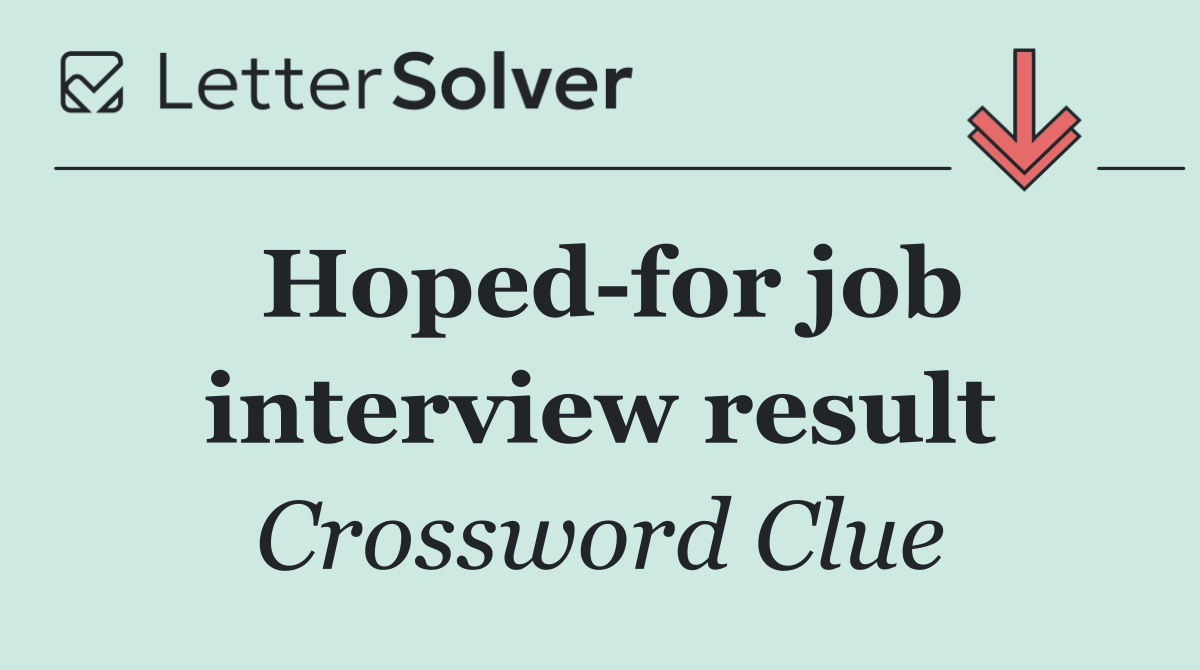 Hoped for job interview result