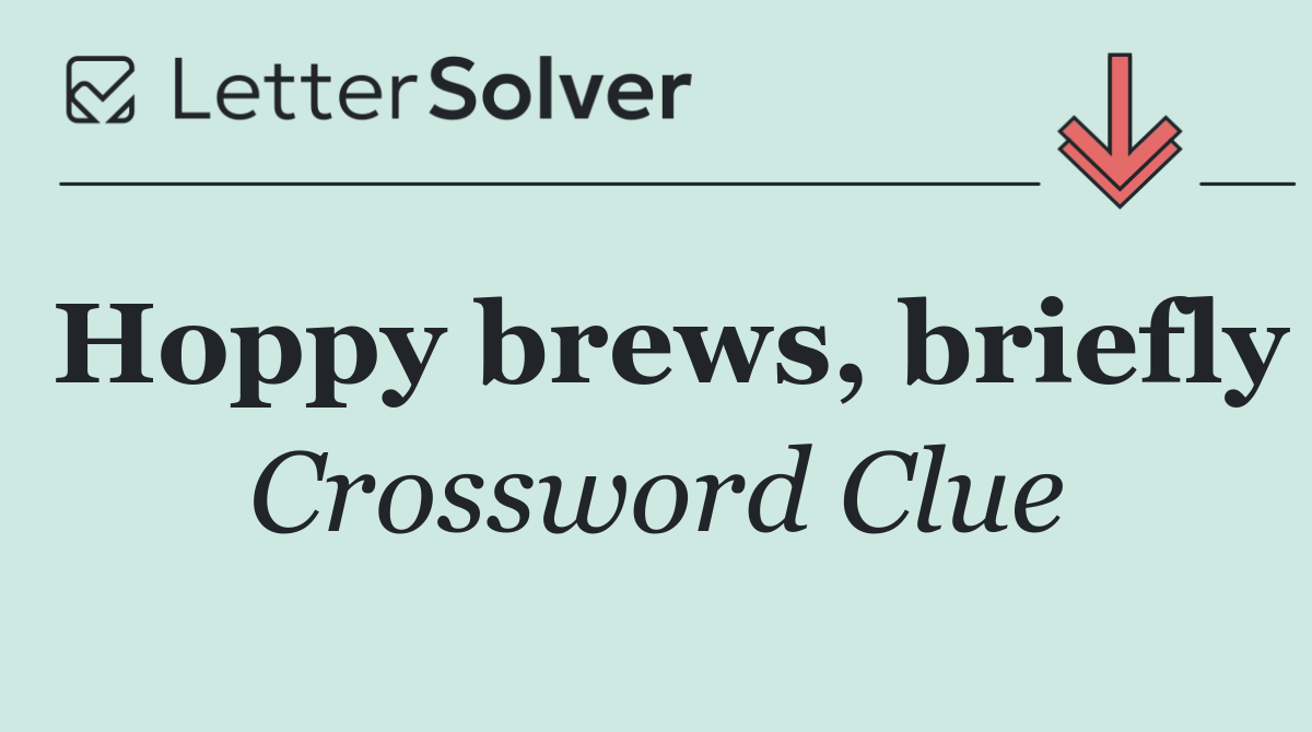 Hoppy brews, briefly