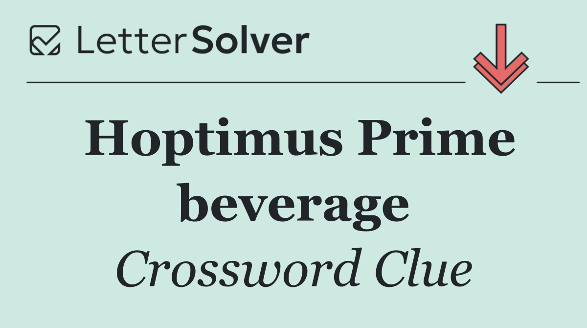 Hoptimus Prime beverage