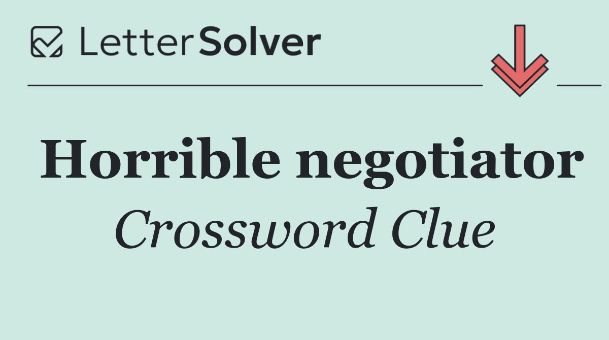 Horrible negotiator