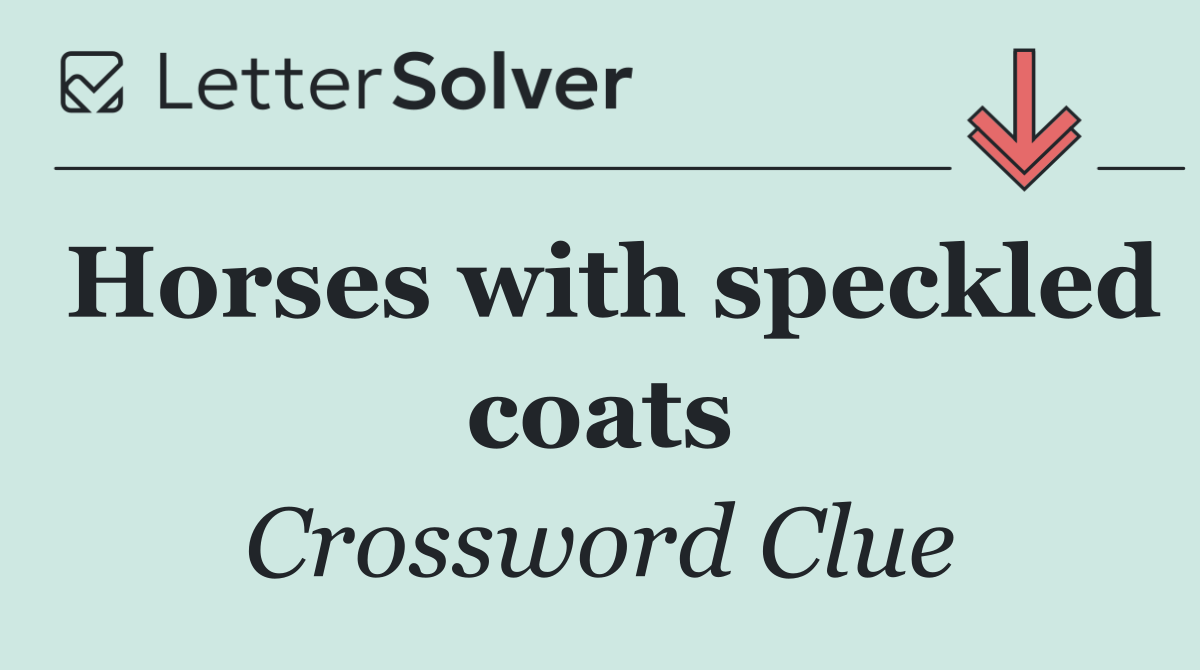 Horses with speckled coats