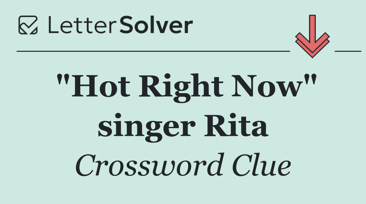 "Hot Right Now" singer Rita