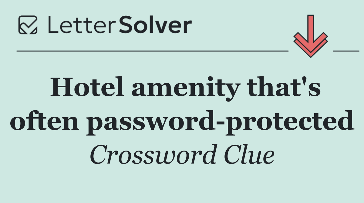 Hotel amenity that's often password protected