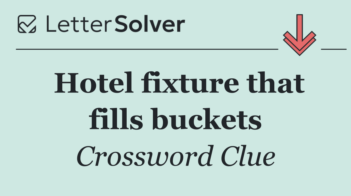 Hotel fixture that fills buckets