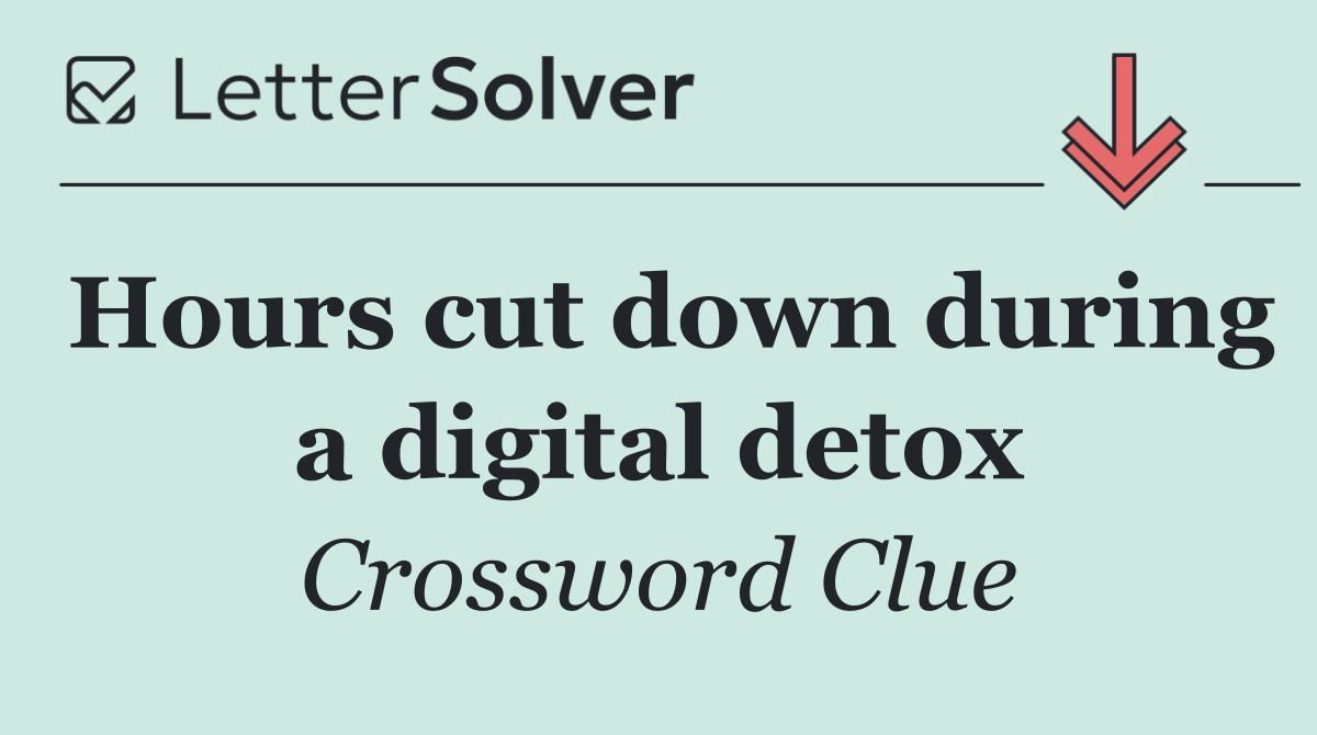 Hours cut down during a digital detox