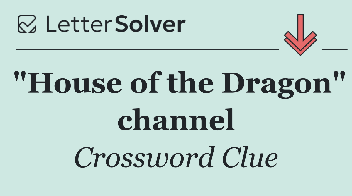 "House of the Dragon" channel