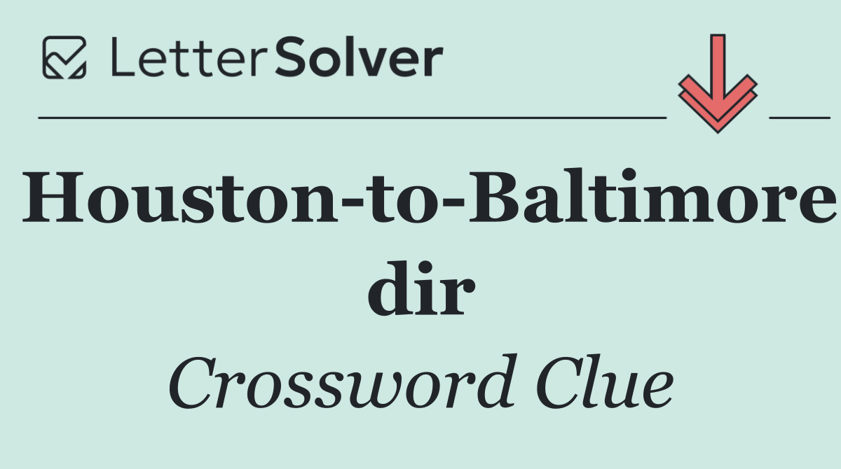 Houston to Baltimore dir