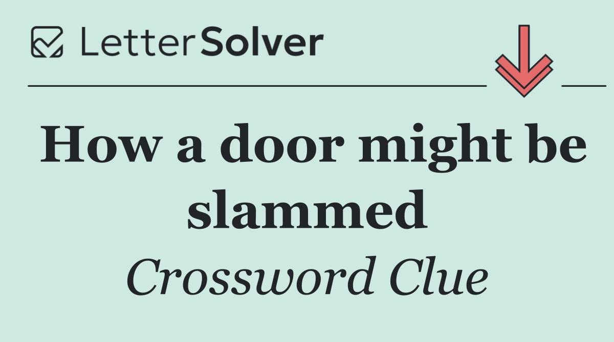How a door might be slammed