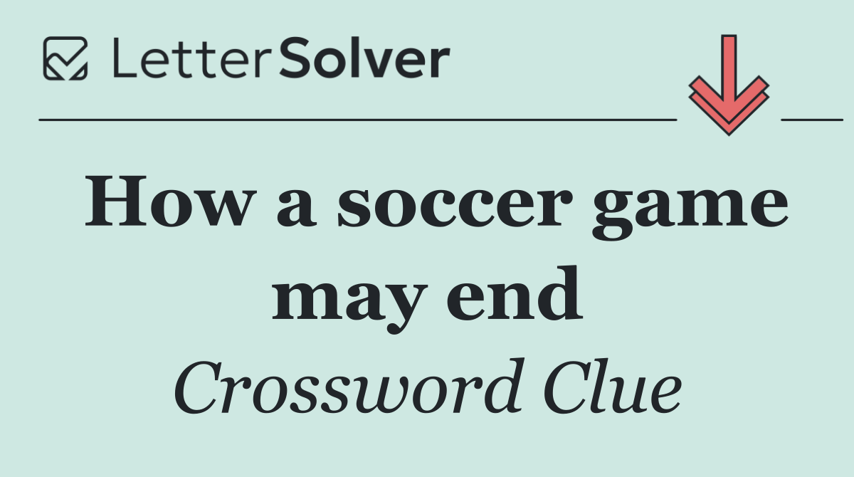 How a soccer game may end