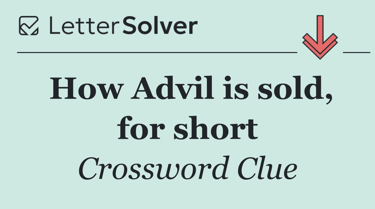 How Advil is sold, for short
