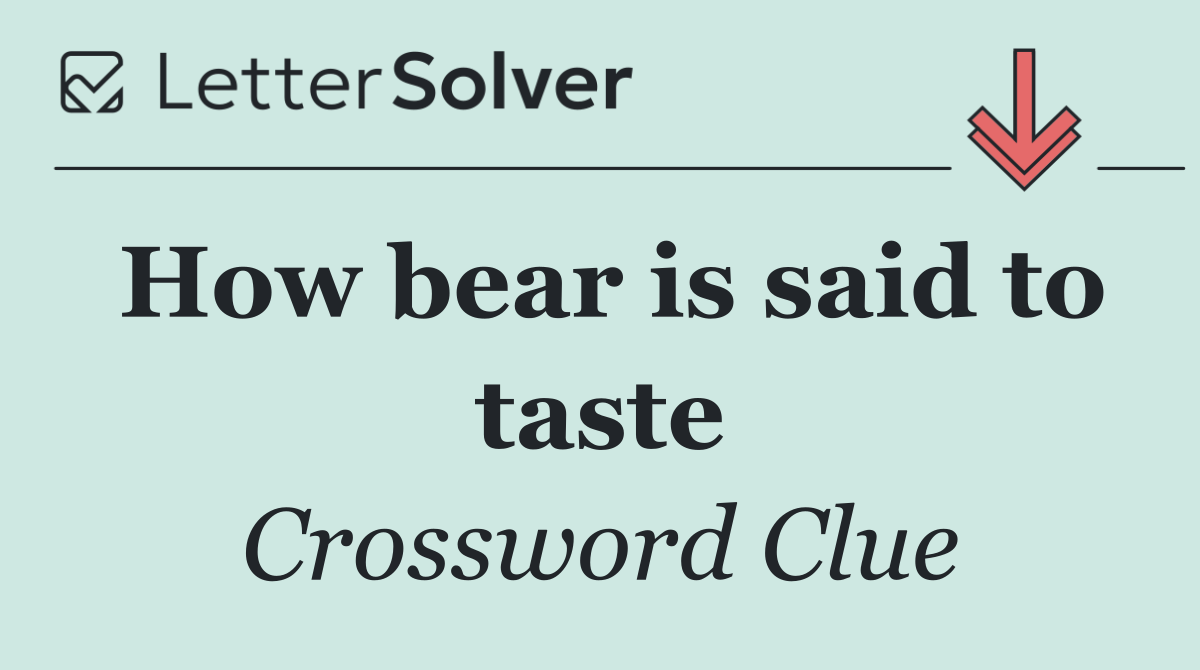 How bear is said to taste