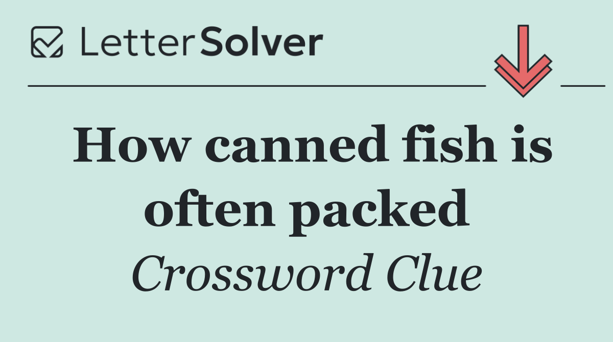 How canned fish is often packed