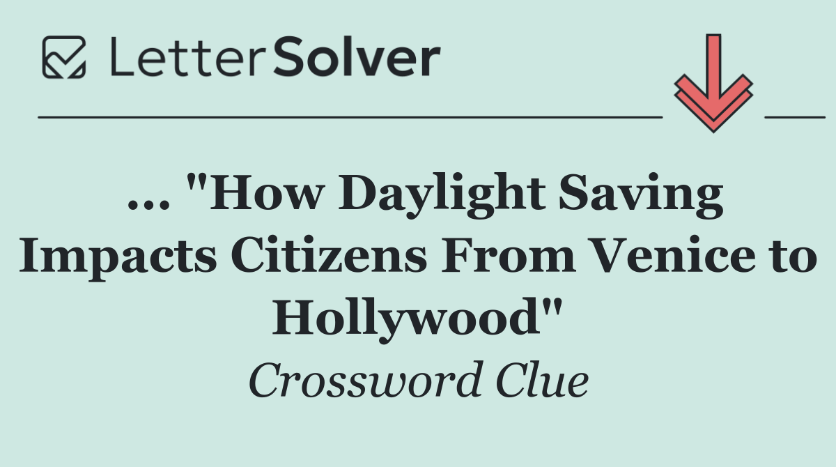 ... "How Daylight Saving Impacts Citizens From Venice to Hollywood"