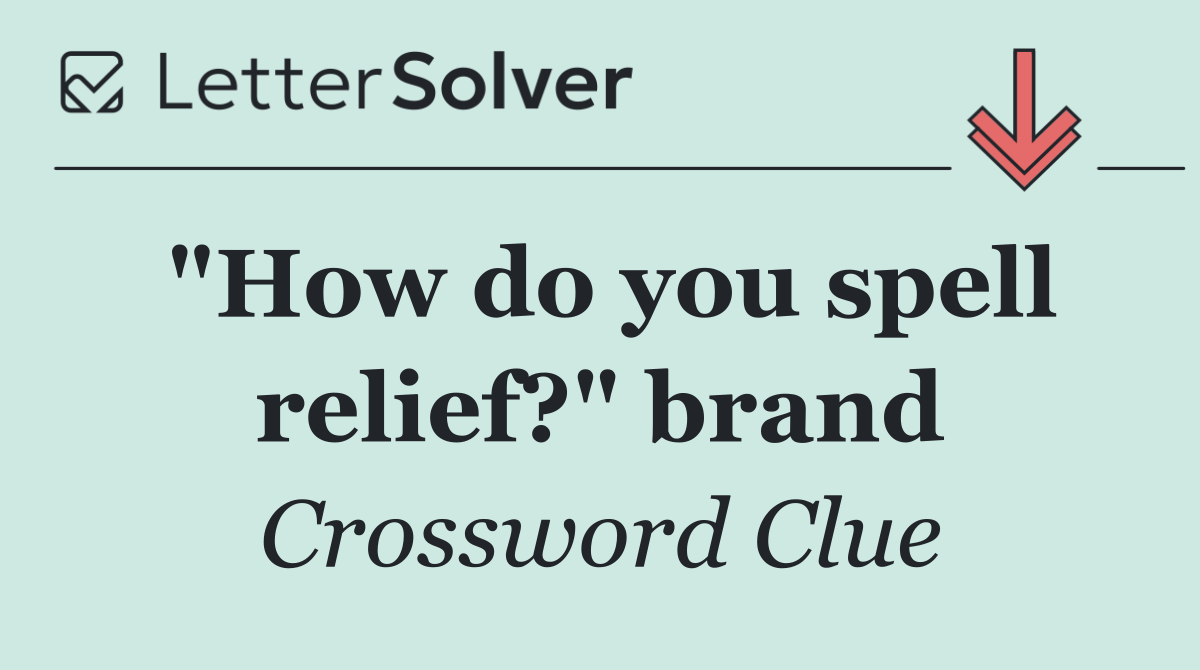 "How do you spell relief?" brand