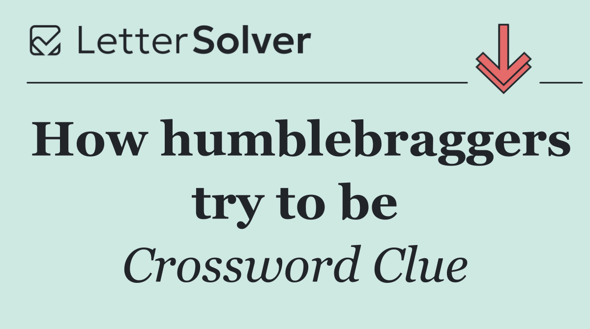 How humblebraggers try to be