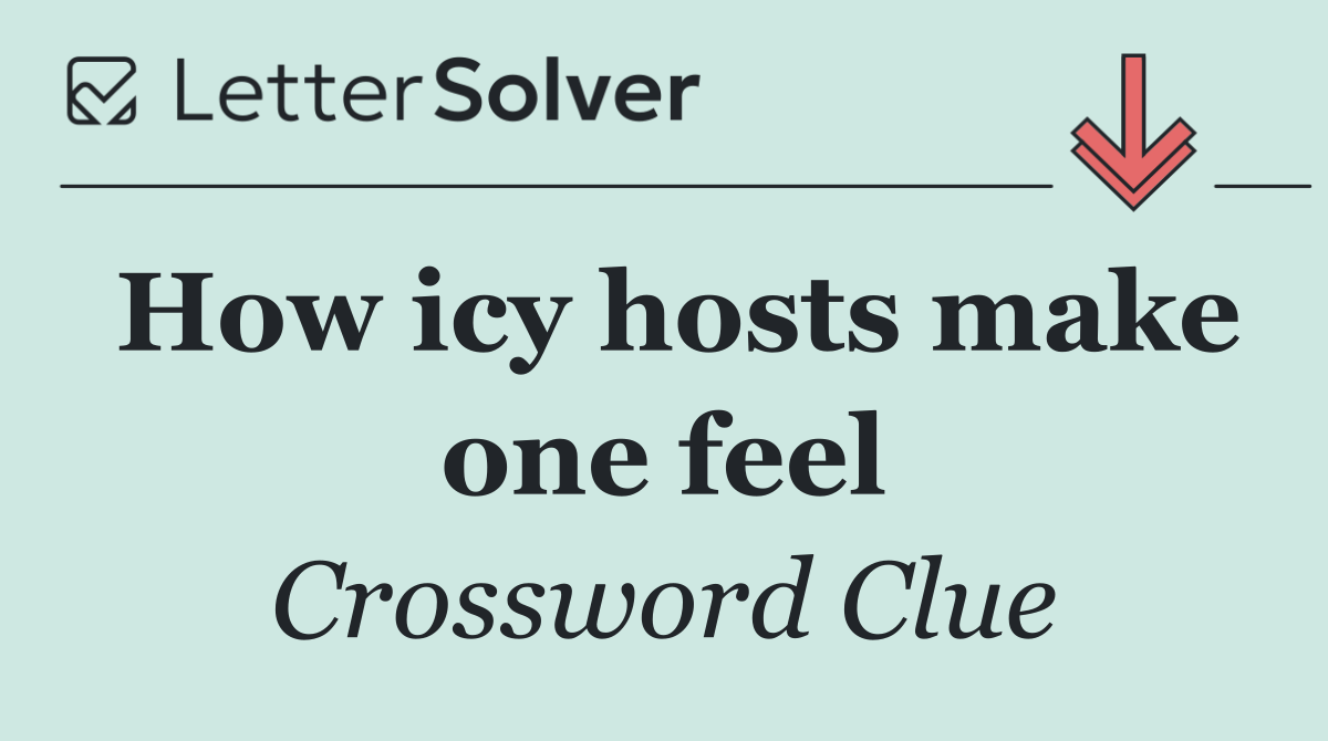 How icy hosts make one feel