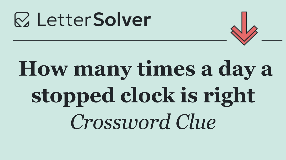 How many times a day a stopped clock is right