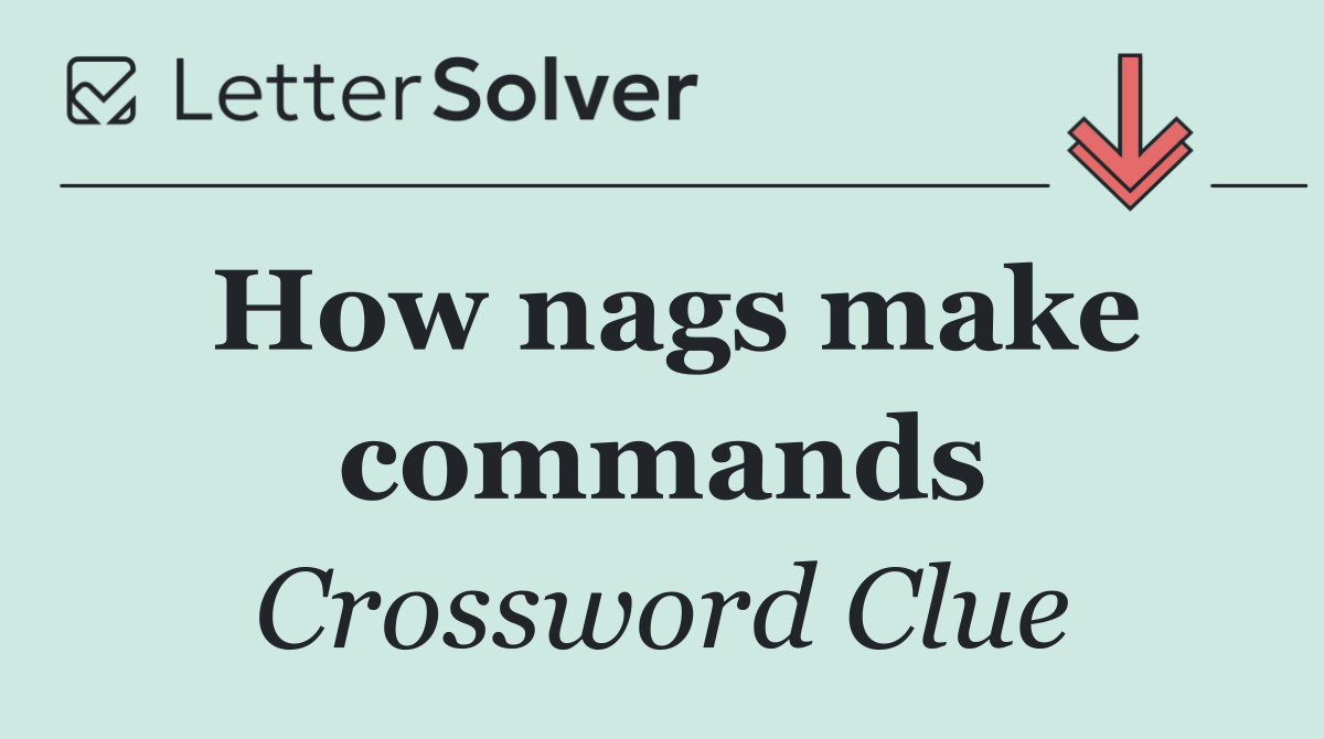 How nags make commands