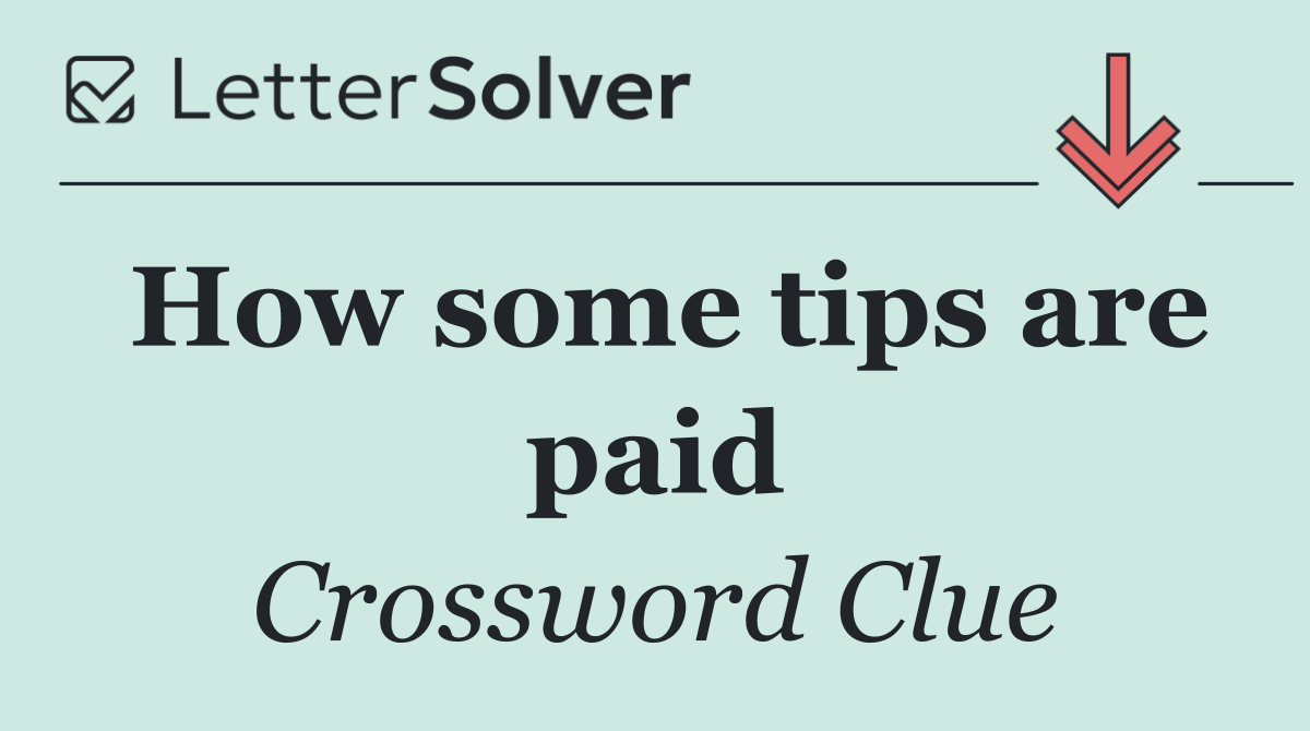 How some tips are paid