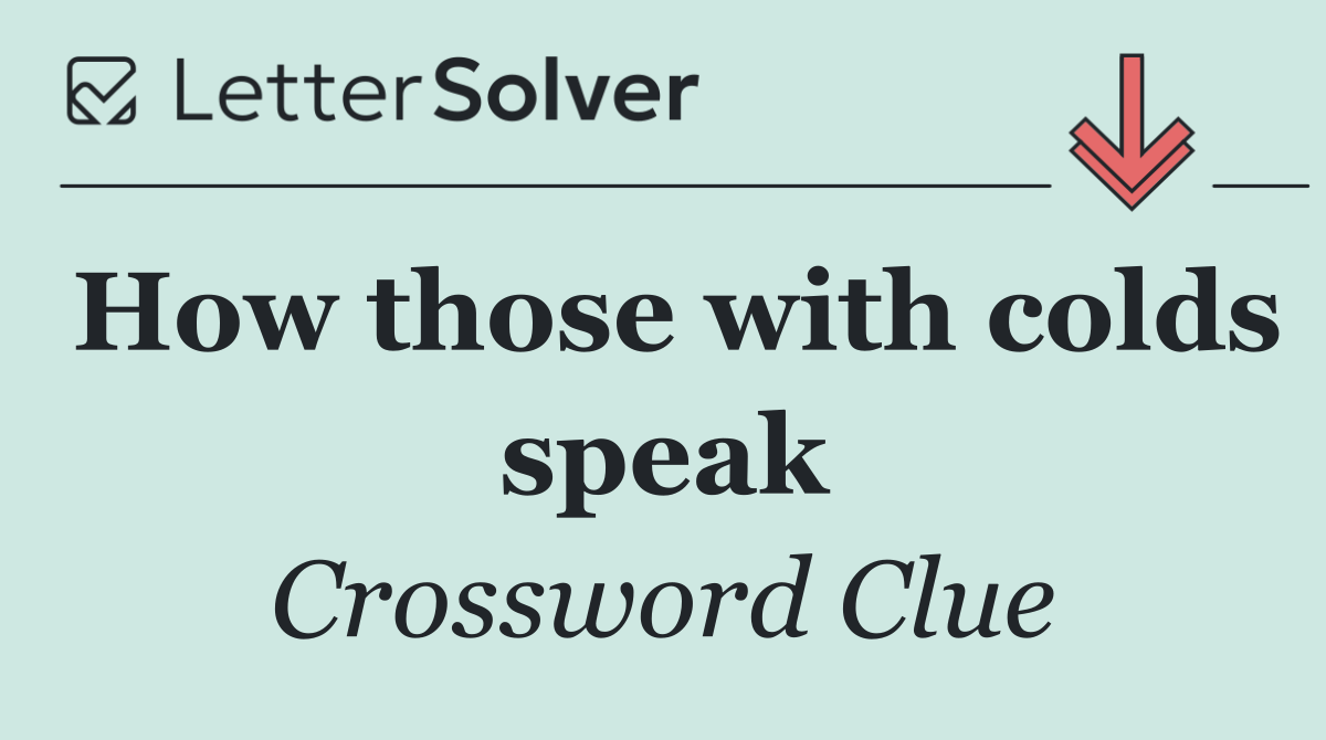 How those with colds speak