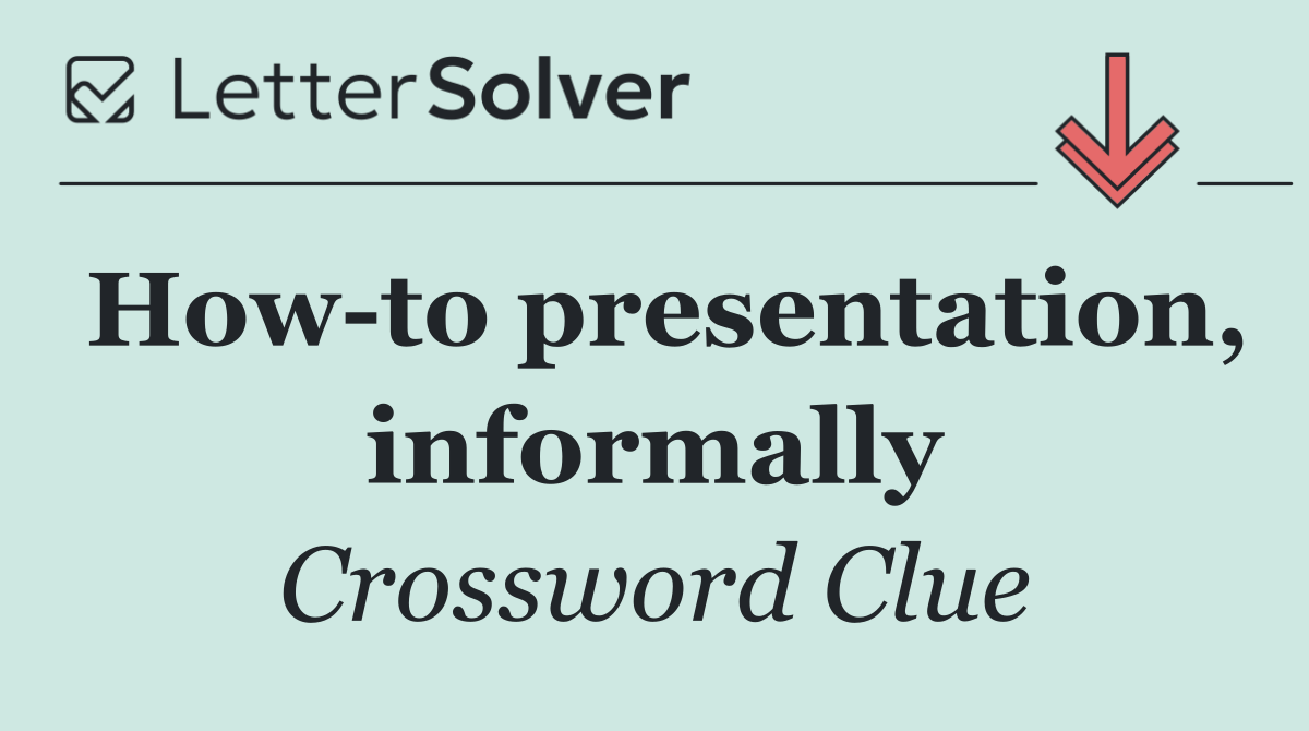 How to presentation, informally