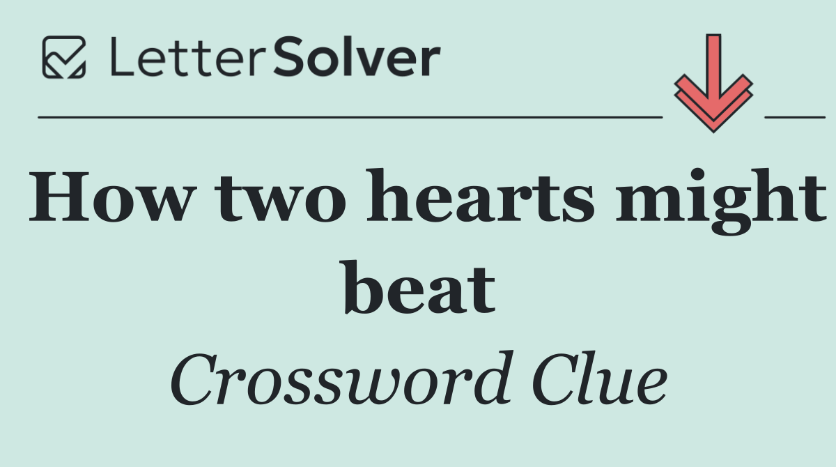 How two hearts might beat