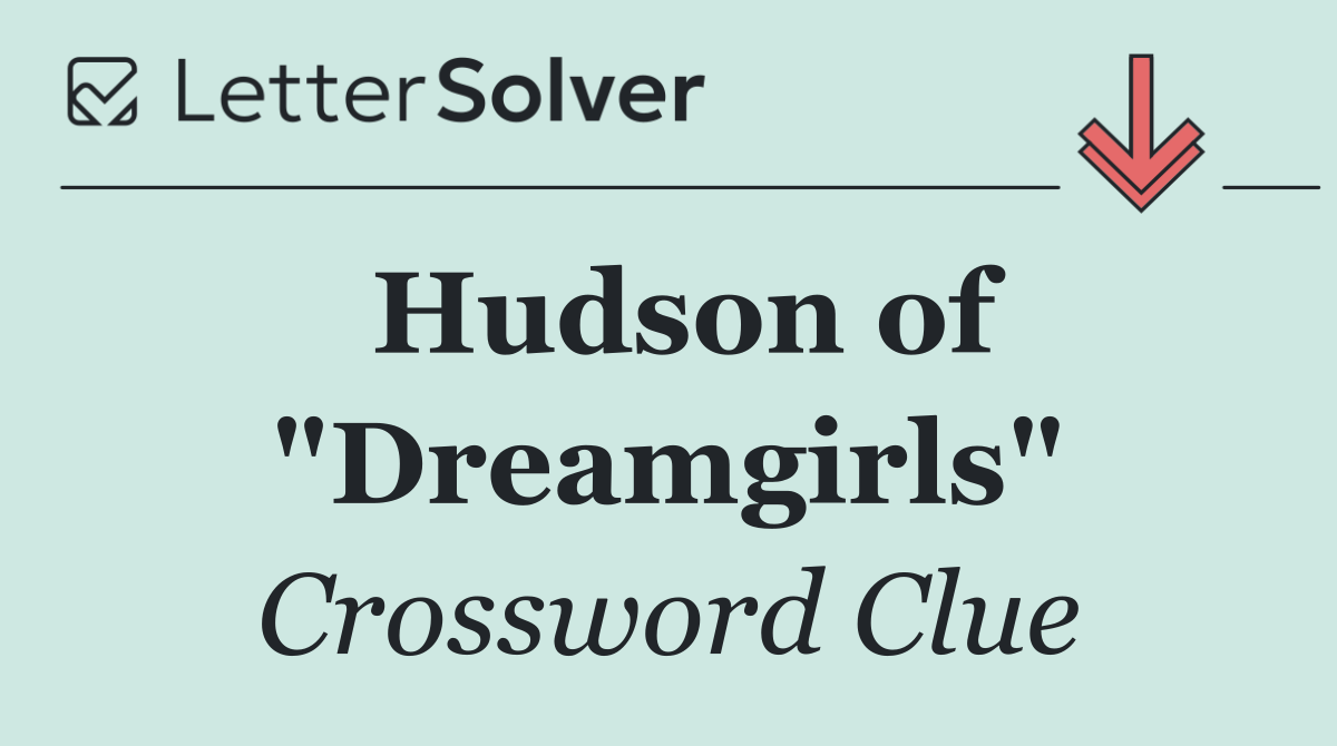 Hudson of "Dreamgirls"