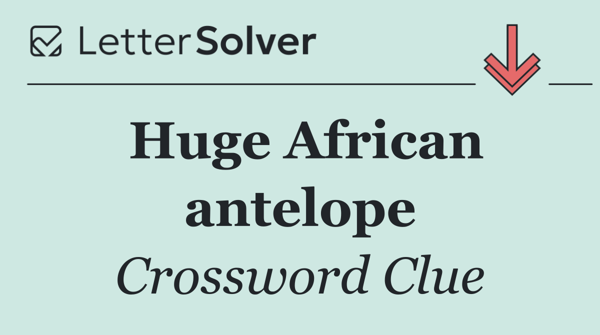 Huge African antelope