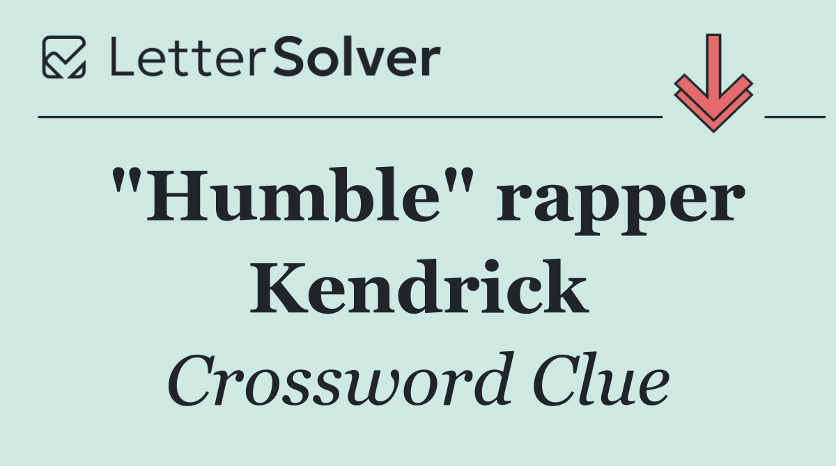 "Humble" rapper Kendrick