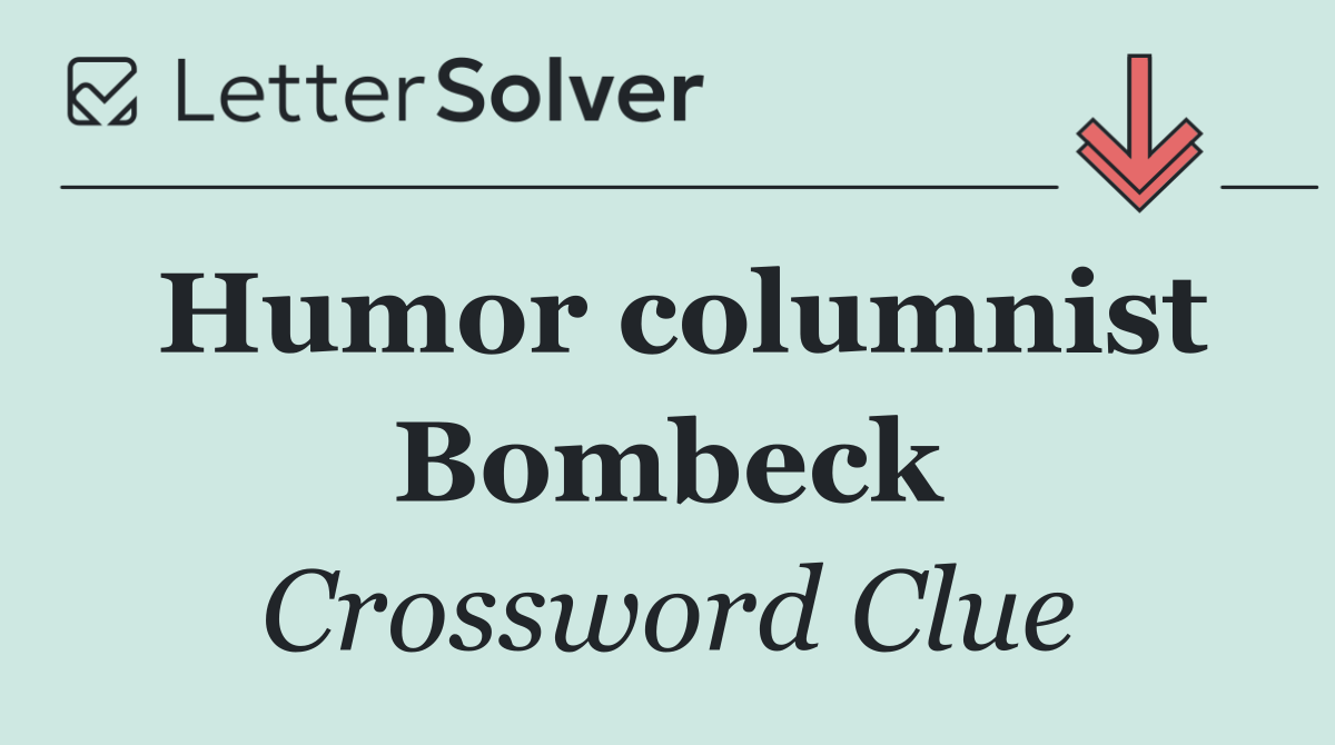 Humor columnist Bombeck