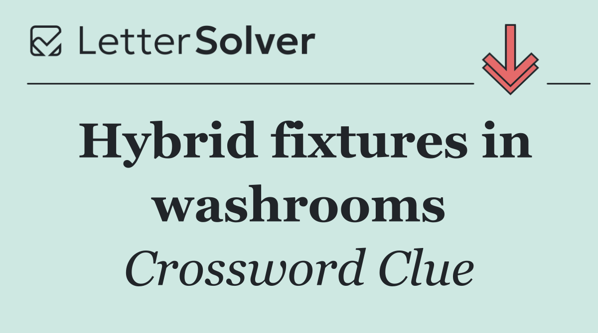 Hybrid fixtures in washrooms