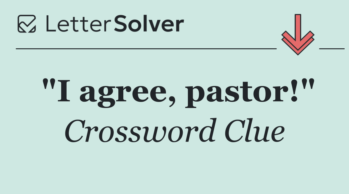 "I agree, pastor!"