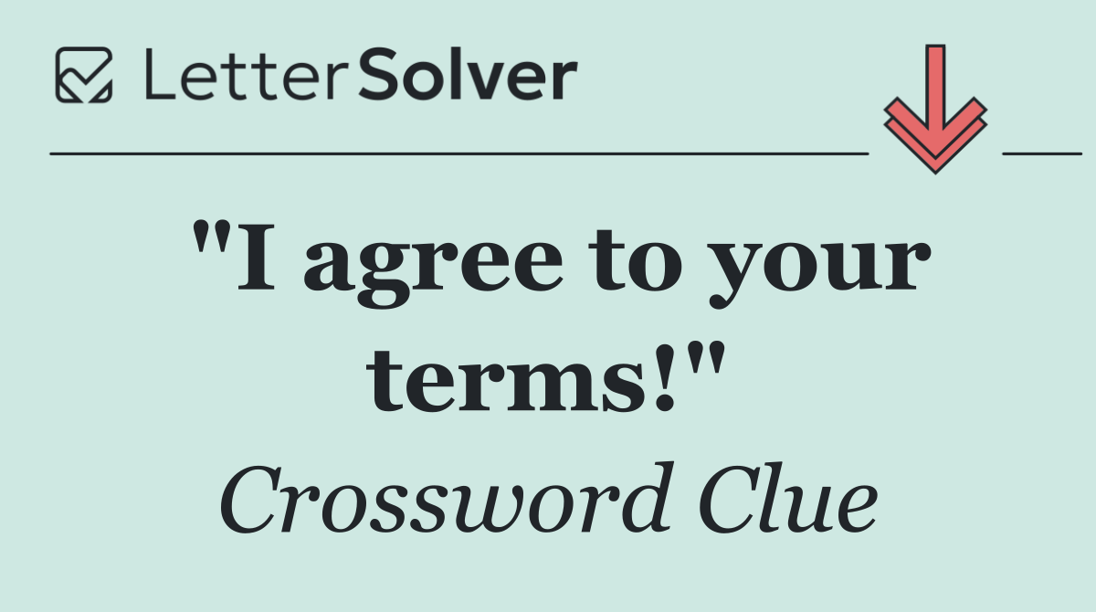 "I agree to your terms!"