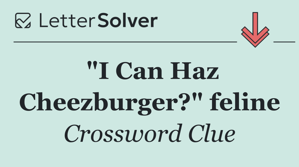 "I Can Haz Cheezburger?" feline