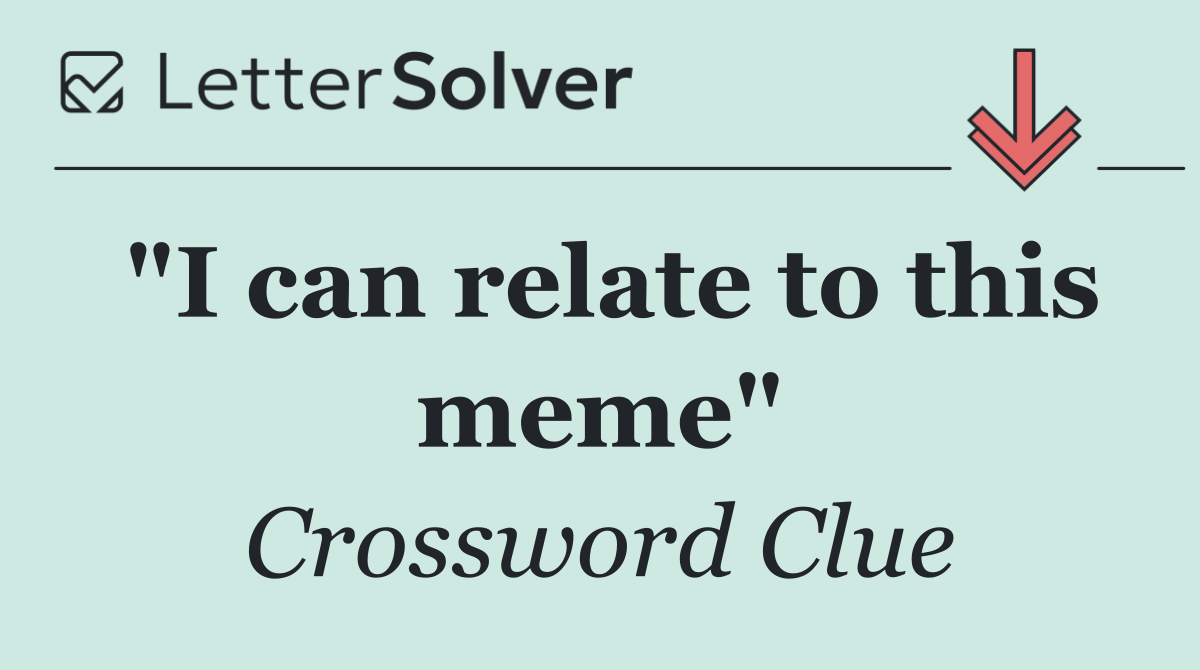 "I can relate to this meme"