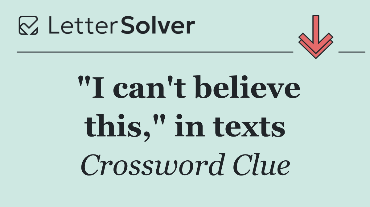 "I can't believe this," in texts
