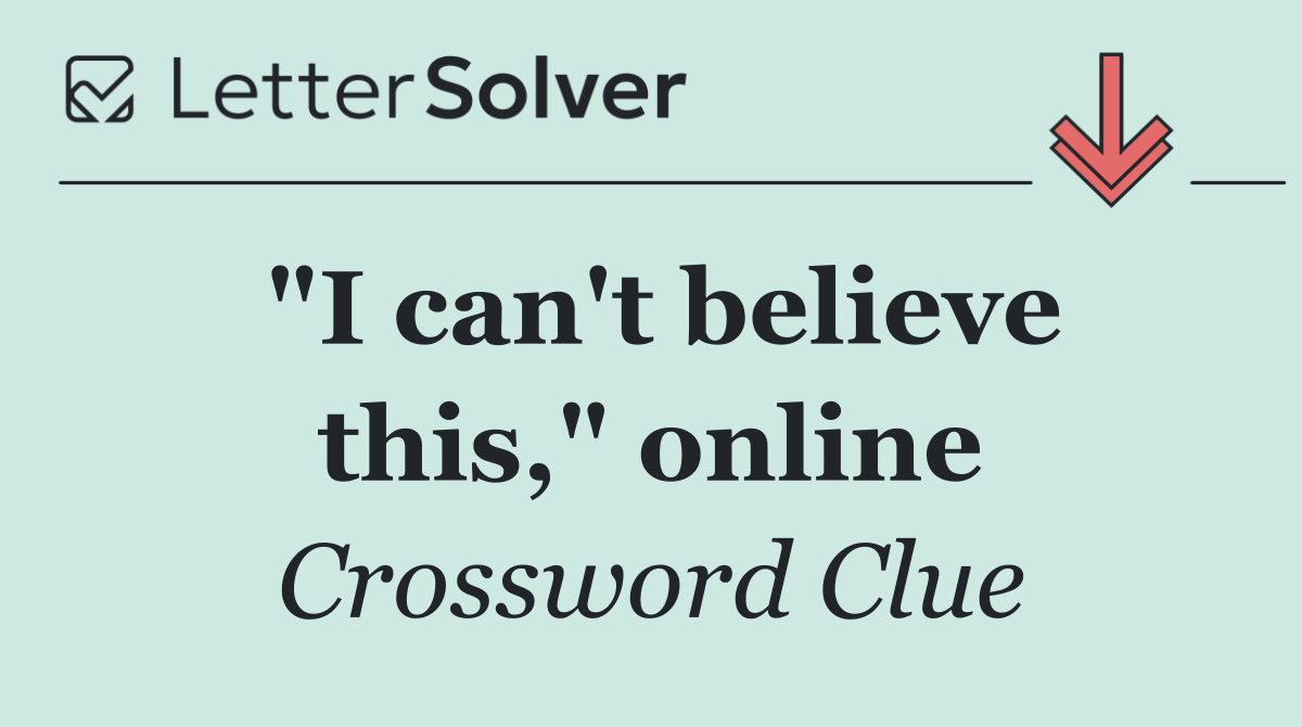 "I can't believe this," online