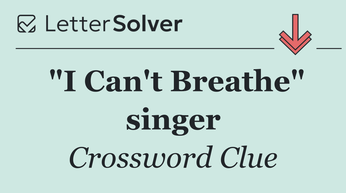 "I Can't Breathe" singer