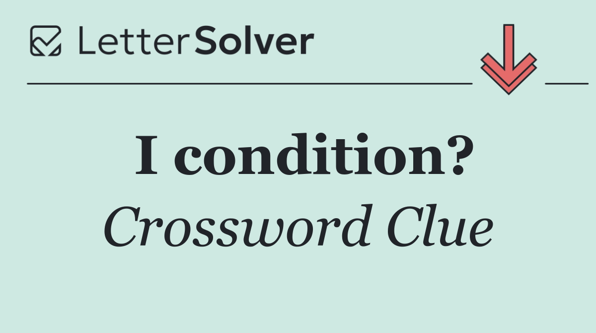 I condition?