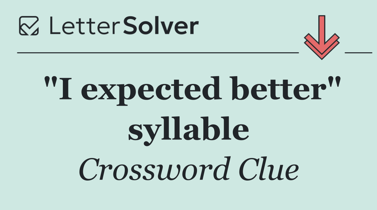 "I expected better" syllable