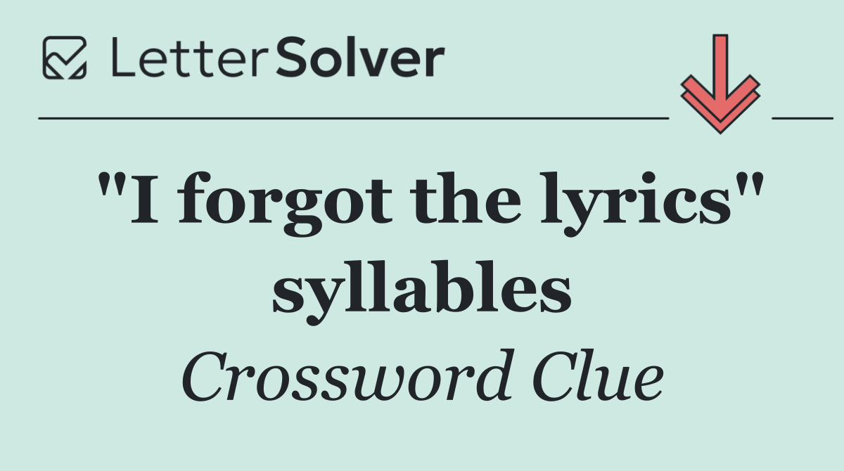 "I forgot the lyrics" syllables