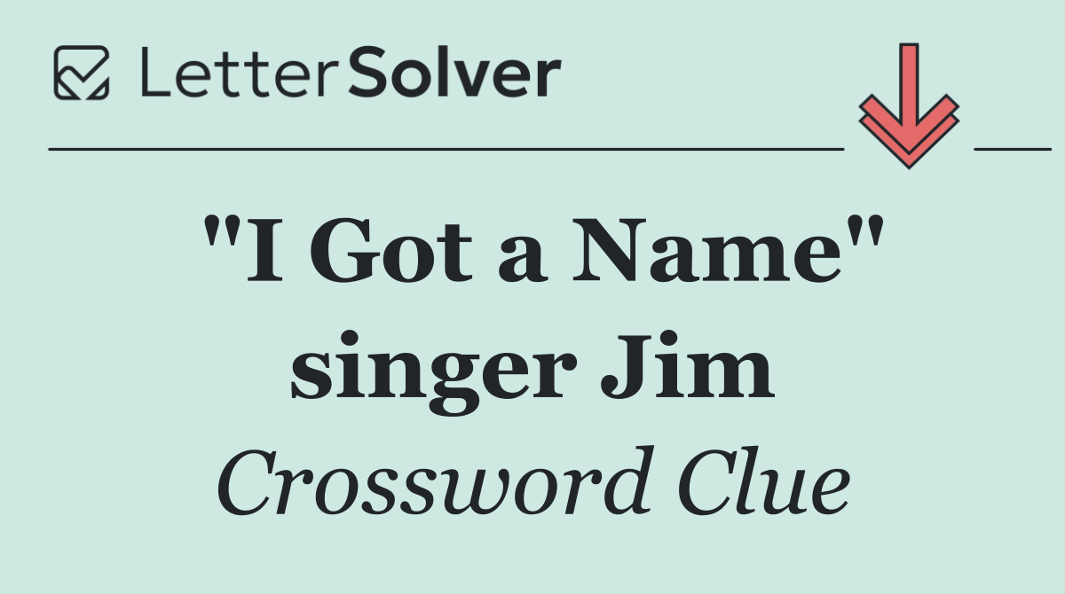 "I Got a Name" singer Jim
